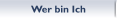 Wer bin Ich